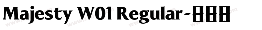 Majesty W01 Regular字体转换
